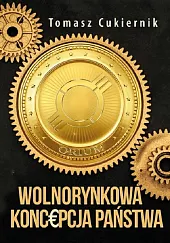 Wolnorynkowa koncepcja państwa Wolnorynkowa koncepcja państwa