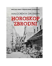 Horoskop zbrodniMałgorzata Grosman Horoskop zbrodniMałgorzata Grosman