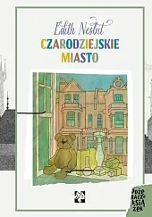 Czarodziejskie miastoEdith Nesbit