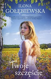 Twoje szczęścieIlona Gołębiewska
