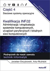 Kwalifikacja INF.02. Administracja i eksploatacja systemów,Jarosław Orczykowski