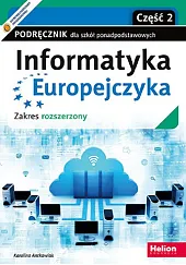 Informatyka Europejczyka Część 2 Podręcznik dla szkół ponadpodstawowych