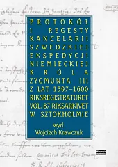 Protokół i regesty kancelarii szwedzkiej ekspedycji,Wojciech Krawczuk Protokół i regesty kancelarii szwedzkiej ekspedycji,Wojciech Krawczuk