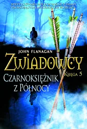 Zwiadowcy 5 Czarnoksiężnik z PółnocyJohn Flanagan