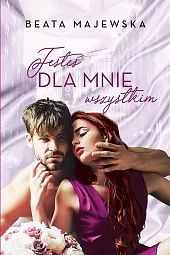 Jesteś dla mnie wszystkimBeata Majewska