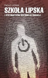 Szkoła lipska i systematyczna destrukcja edukacjiPaolo Lionni Szkoła lipska i systematyczna destrukcja edukacjiPaolo Lionni