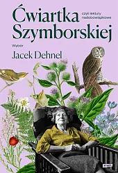 Ćwiartka Szymborskiej, czyli lektury nadobowiązkoweWisława Szymborska Ćwiartka Szymborskiej, czyli lektury nadobowiązkoweWisława Szymborska
