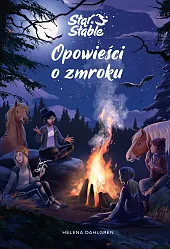 Star Stable Opowieści o zmrokuHelena Dahlgren Star Stable Opowieści o zmrokuHelena Dahlgren