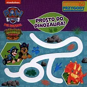 Psi Patrol. Śladem Przygody. Prosto do dinozaura