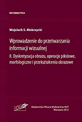 Wprowadzenie do przetwarzania informacji wizualnej Tom,S.Wojciech Mokrzycki