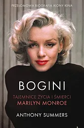 Bogini Tajemnice życia i śmierci Marilyn,Anthony Summers
