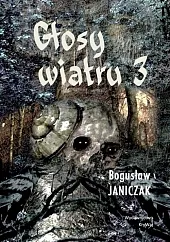 Głosy wiatru 3Bogusław Janiczak Głosy wiatru 3Bogusław Janiczak