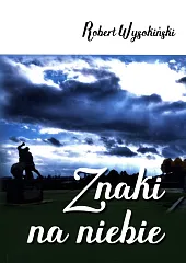 Znaki na niebieRobert Wysokiński