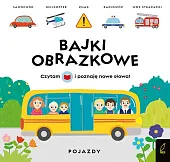 Bajki obrazkowe PojazdyPatrycja Wojtkowiak-Skóra