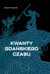 Kwanty gdańskiego czasu Kwanty gdańskiego czasu