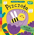Pszczoła. Akademia mądrego dziecka. Pokochaj naturę Pszczoła. Akademia mądrego dziecka. Pokochaj naturę
