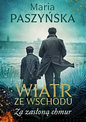 Wiatr ze Wschodu Za zasłoną chmurMaria Paszyńska