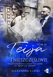 Teija 2 Krótko i nieszczęśliwieAlexandra Claire Teija 2 Krótko i nieszczęśliwieAlexandra Claire
