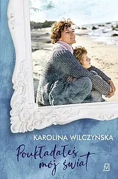 Poukładałeś mój światKarolina Wilczyńska