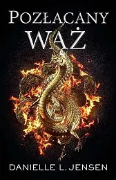 Pozłacany wąż Mroczne wybrzeża Tom 3DanielleL. Jensen Pozłacany wąż Mroczne wybrzeża Tom 3DanielleL. Jensen