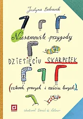 Niesamowite przygody dziesięciu skarpetekJustyna Bednarek