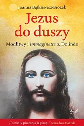 Jezus do duszyJoanna Bątkiewicz-Brożek Jezus do duszyJoanna Bątkiewicz-Brożek