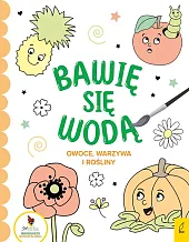 Bawię się wodą Owoce warzywa i,