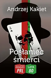 Posłaniec śmierciAndrzej Kakiet