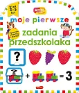 Moje pierwsze zadania przedszkolaka Akademia mądrego dziecka Moje pierwsze zadania przedszkolaka Akademia mądrego dziecka
