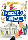 Grosz do grosza... Wierszyki o ekonomii