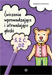Ćwiczenia wprowadzające i utrwalające głoski Ś,Magdalena Maniecka Ćwiczenia wprowadzające i utrwalające głoski Ś,Magdalena Maniecka