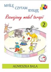 Myślę, czytam, rysuję Rozwojowy model terapii Zeszyt 2 Myślę, czytam, rysuję Rozwojowy model terapii Zeszyt 2