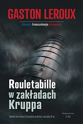 Rouletabille w zakładach KruppaGaston Leroux Rouletabille w zakładach KruppaGaston Leroux