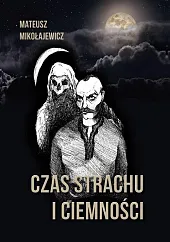Czas strachu i ciemności Czas strachu i ciemności