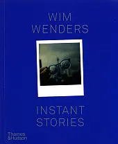 Wim Wenders: Instant StoriesWim Wenders