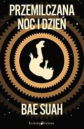 Przemilczana noc i dzieńSuah Bae