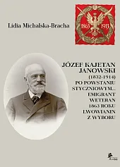 Józef Kajetan Janowski (1832-1914) Po powstaniu styczniowym