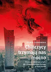 Chińczycy trzymają nas mocno.