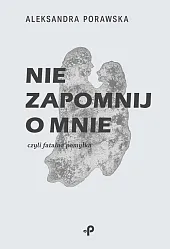 Nie zapomnij o mnie czyli fatalna pomyłka