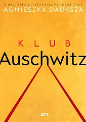 Klub Auschwitz i inne klubyAgnieszka Dauksza