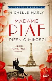 Madame Piaf i pieśń o miłościMichelle Marly