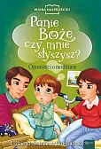 Panie Boże czy mnie słyszysz? Panie Boże czy mnie słyszysz?