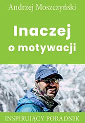 Inaczej o motywacjiAndrzej Moszczyński
