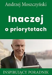 Inaczej o priorytetachAndrzej Moszczyński Inaczej o priorytetachAndrzej Moszczyński