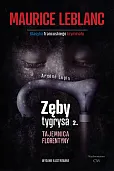 Arsene Lupin Zęby tygrysa, część 2 Tajemnica Florentyny Arsene Lupin Zęby tygrysa, część 2 Tajemnica Florentyny