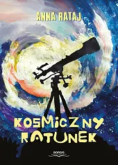 Kosmiczny ratunekAnna Rataj Kosmiczny ratunekAnna Rataj