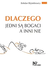 Dlaczego jedni są bogaci a inni,Bohdan Wyżnikiewicz