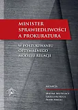 Minister Sprawiedliwości a prokuratura Minister Sprawiedliwości a prokuratura