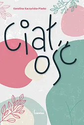 CiałośćKarolina Kaczyńska-Piwko