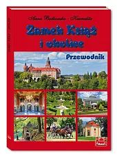 Zamek Książ i okolice PrzewodnikAnna Będkowska-Karmelita